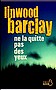 Linwood Barclay - Ne la quitte pas des yeux