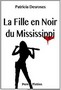 Patricia Desroses - La fille en noir du Mississipi