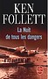 Ken Follett - La nuit de tous les dangers