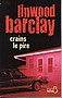 Linwood Barclay - Crains le pire
