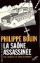 Philippe Bouin - La Saône assassinée