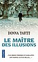 Donna Tartt - Le Maître des illusions