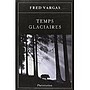 Fred Vargas - Temps glaciaires