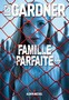 Lisa Gardner - Famille parfaite