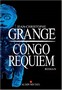 Jean-Christophe Grangé - Congo Requiem