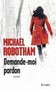 Michael Robotham - Demande-moi pardon