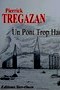 Pierrick Trégazan - Un pont trop haut