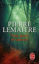 Pierre Lemaitre - Trois jours et une vie